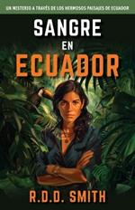 Sangre en Ecuador: Un misterio a través de los hermosos paisajes de Ecuador