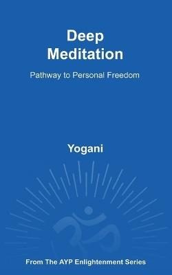 Deep Meditation - Pathway to Personal Freedom - Yogani - cover