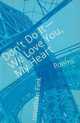 Don't Do It, We Love You, My Heart - Jonathan Fink - cover