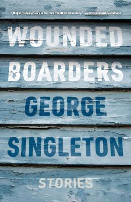 Wounded Boarders: Stories - George Singleton - cover