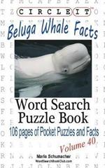 Circle It, Beluga Whale Facts, Word Search, Puzzle Book