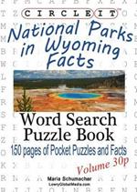 Circle It, National Parks in Wyoming Facts, Pocket Size, Word Search, Puzzle Book