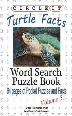 Circle It, Turtle Facts, Word Search, Puzzle Book - Lowry Global Media LLC,Mark Schumacher - cover