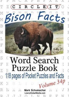Circle It, Bison Facts, Pocket Size, Word Search, Puzzle Book - Lowry Global Media LLC,Mark Schumacher - cover