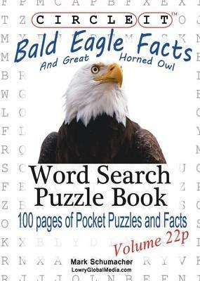 Circle It, Bald Eagle and Great Horned Owl Facts, Pocket Size, Word Search, Puzzle Book - Lowry Global Media LLC,Mark Schumacher - cover