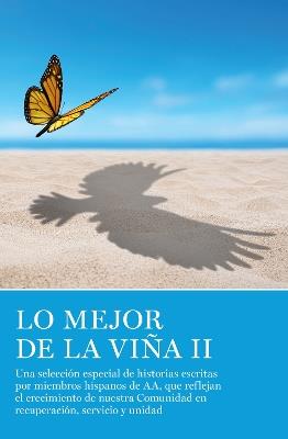 Lo Mejor de La Via II: Una seleccin especial de historias escritas por miembros hispanos de AA, que reflejan el crecimiento de nuestra Comunidad en recuperacin, servicio y unidad - AA Grapevine - cover