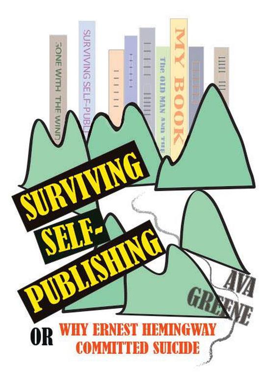 Surviving Self-Publishing or Why Ernest Hemingway Committed Suicide