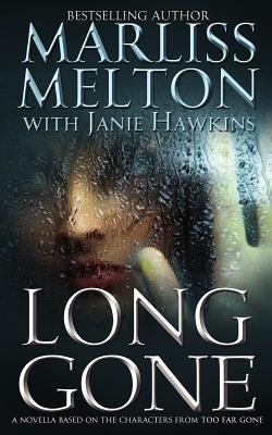 Long Gone: A novella featuring the characters from TOO FAR GONE - Janie Hawkins,Marliss Melton - cover