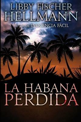 La Habana Perdida - Libby Fischer Hellmann - cover