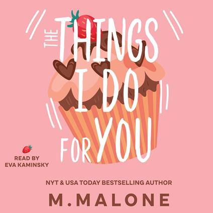 The Things I Do for You: A Small Town Enemies to Lovers Romance