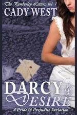 Darcy & Desire: A Pride & Prejudice Variation