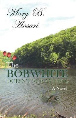 The Bobwhite Doesn't Always Sing - Mary B Ansari - cover