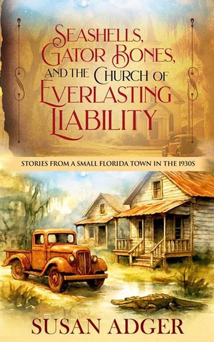 Seashells, Gator Bones, and the Church of Everlasting Liability