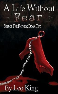 Sins of the Father: A Life Without Fear - Leo King - cover