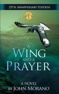 A Wing and a Prayer - John Morano - cover