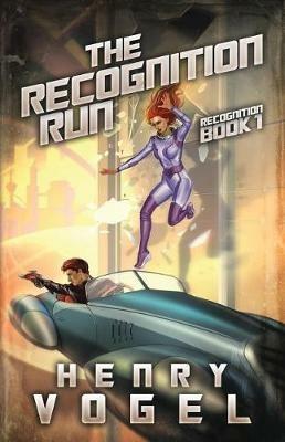 The Recognition Run: Recognition Book 1 - Henry Vogel - cover