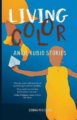 Living Color: Angie Rubio Stories - Donna Miscolta - cover