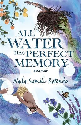 All Water Has Perfect Memory - Nada Samih-Rotondo - cover
