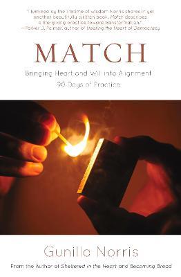 Match: Bringing Heart and Will into Alignment - Gunilla Norris - cover