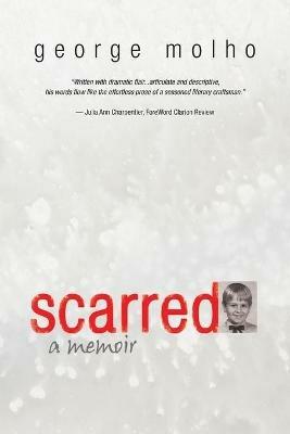 Scarred: A Memoir - George Molho - cover