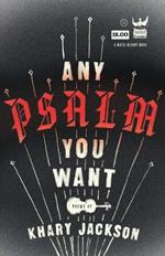 Any Psalm You Want