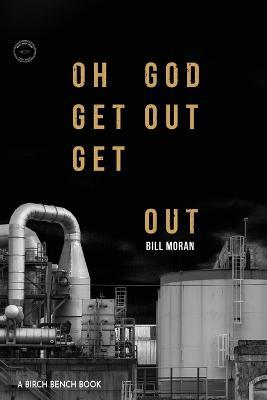 Oh God Get Out Get Out - Bill Moran - cover