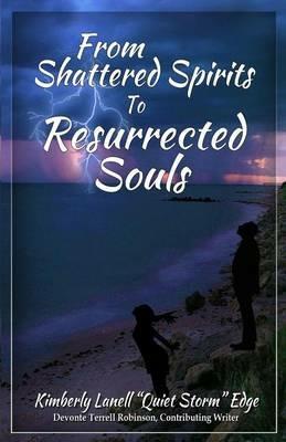 From Shattered Spirits to Resurrected Souls - Kimberly Edge - cover