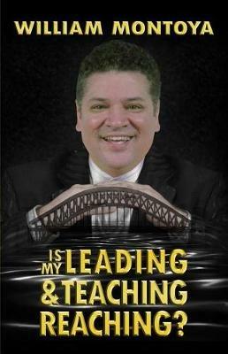 Is My Leading & Teaching Reaching? - William Montoya - cover