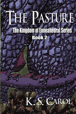 The Pasture: The Kingdom of Enneahedral Series