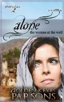 Alone: The Woman at the Well - Golden Keyes Parsons - cover