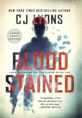Blood Stained: Large Print Edition - Cj Lyons - cover