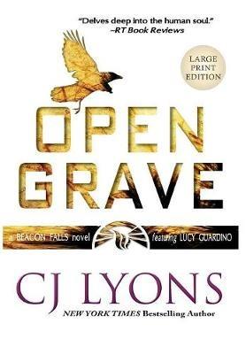 Open Grave: Large Print Edition - Cj Lyons - cover