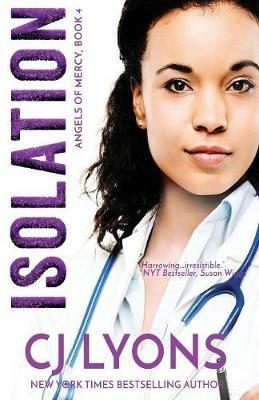 Isolation: Angels of Mercy Book 4 - Cj Lyons - cover