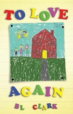 To Love Again - Bl Clark - cover