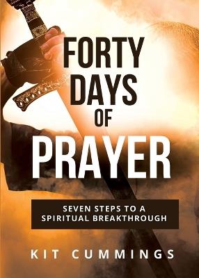Forty Days of Prayer New - Kit Cummings - cover