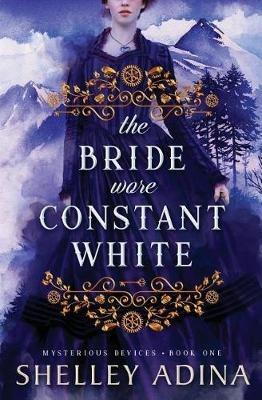 The Bride Wore Constant White - Shelley Adina - cover