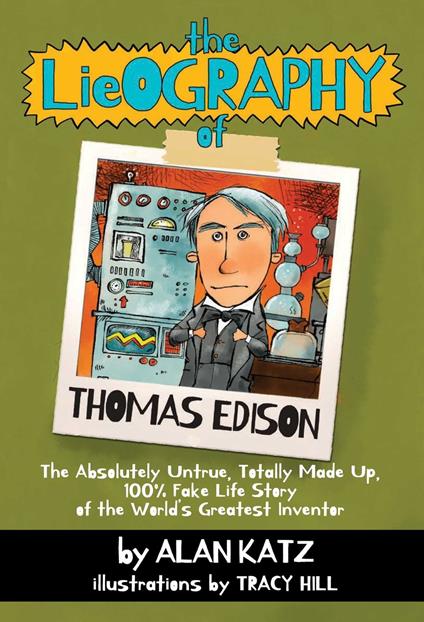 The Lieography of Thomas Edison - Alan Katz - ebook