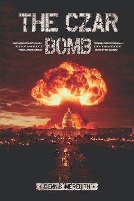 The Czar Bomb - Dennis Meredith - cover