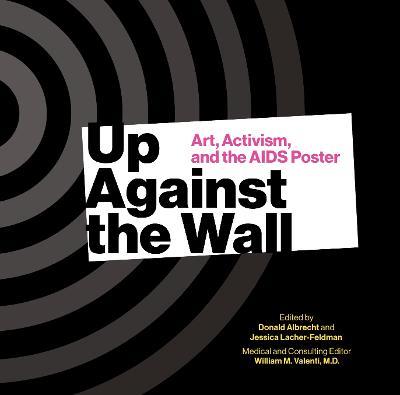 Up Against the Wall: Art, Activism, and the AIDS Poster - cover