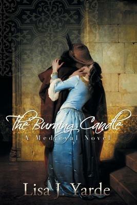The Burning Candle: A Medieval Novel - Lisa J Yarde - cover