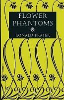 Flower Phantoms - Ronald Fraser - cover