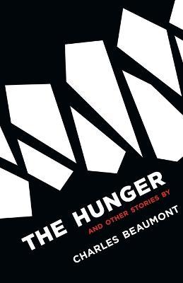The Hunger: and Other Stories - Charles Beaumont - cover
