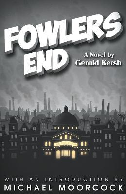 Fowlers End - Gerald Kersh - cover