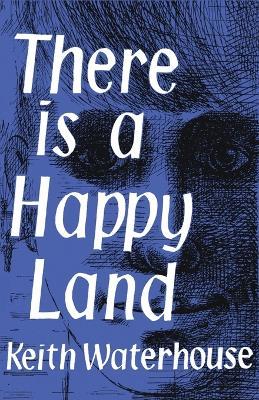 There Is a Happy Land - Keith Waterhouse - cover