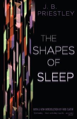 The Shapes of Sleep - J B Priestley - cover
