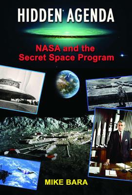 Hidden Agenda: NASA and the Secret Space Program - Mike Bara - cover
