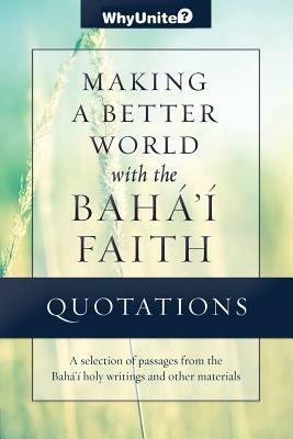 Quotations for Making a Better World with the Baha'i Faith - cover