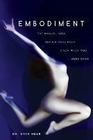 Embodiment: The Manual You Should Have Been Given When You Were Born - Dain Heer - cover