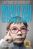 Would You Teach a Fish to Climb a Tree? - Anne Maxwell - cover