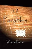 12 Parables - Wayne Faust - cover